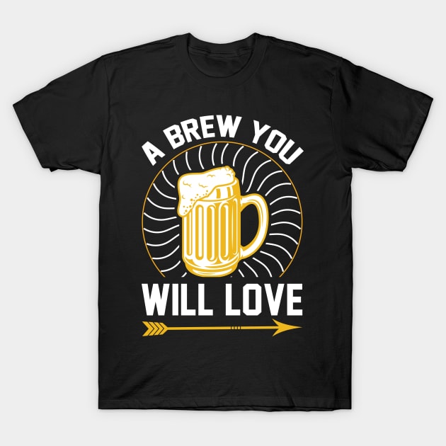 A brew you will love T Shirt For Women Men T-Shirt by QueenTees